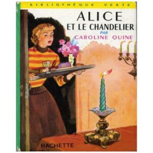 Alice et le chandelier, by Caroline QUINE Hachette Bibliothèque verte N° 20 Dépôt légal 1967