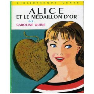 Alice et le médaillon d'or, by Caroline QUINE Hachette Bibliothèque verte N° 163 Dépôt légal 1969