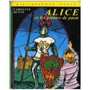 Alice et les plumes de paon, by Caroline QUINE Hachette Bibliothèque verte  Dépôt légal 1971
