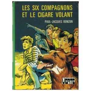 Les Six compagnons et le cigare volant, by  Paul Jacques BONZON  Hachette Bibliothèque VERTE Dépôt légal  1978