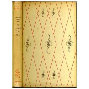 La guerre du feu, by J. H  ROSNY AINÉ, Editions G. P. Paris Bibliothèque Rouge et Or Souveraine
