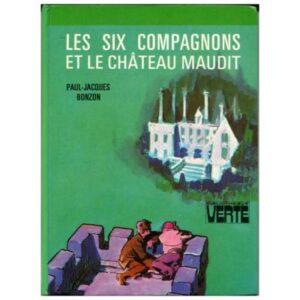 Les six compagnons et le château maudit, by  Paul Jacques BONZON Hachette Bibliothèque VERTE Dépôt légal  1977