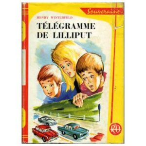 Le télégramme de Lilliput, by Henry WINTERFELD   Société Nouvelle des Editions G.P. Paris Bibliothèque Rouge et Or Souveraine