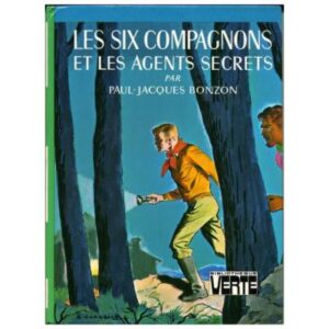 Les six compagnons et les agents secrets, by  Paul Jacques BONZON Hachette  Bibliothèque VERTE  Dépôt légal 1978