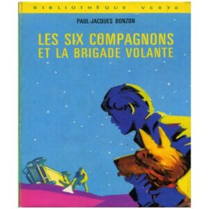 Les six compagnons et la brigade volante, by  Paul Jacques BONZON  Hachette Bibliothèque verte 1972