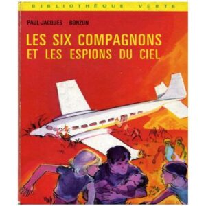 Les six compagnons et les espions du ciel, by  Paul Jacques BONZON  Hachette Bibliothèque verte Dépôt légal 1971