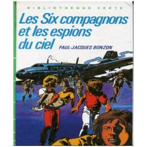 Les six compagnons et les espions du ciel, by  Paul Jacques BONZON Hachette Bibliothèque verte Dépôt légal  1983