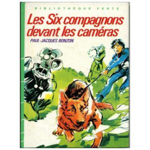 Les Six compagnons devant les caméras, by  Paul Jacques BONZON Hachette  Bibliothèque verte dépôt 1984