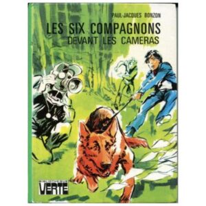 Les Six compagnons devant les caméras, by  Paul Jacques BONZON Hachette Bibliothèque VERTE  Dépôt légal  1975