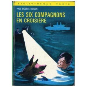 Les six compagnons en croisière, by  Paul Jacques BONZON Hachette  Bibliothèque verte  Dépôt légal 1973