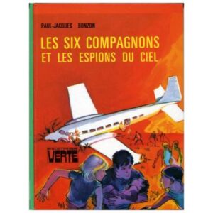 Les six compagnons et les espions du ciel, by  Paul Jacques BONZON  Hachette Bibliothèque VERTE Dépôt légal 1978