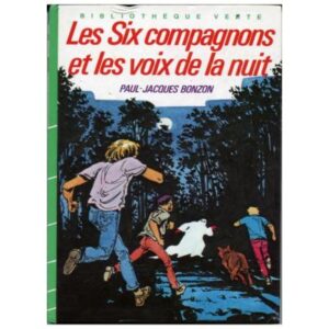 Les Six compagnons  et les voix de la nuit, by  Paul Jacques BONZON  Hachette Bibliothèque verte 1985 - 1987