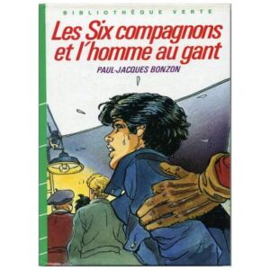 Les six compagnons et l'homme au gant, by  Paul Jacques BONZON Hachette Bibliothèque verte  Dépôt légal 1985