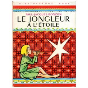 Le jongleur à l'étoile, by  Paul Jacques BONZON Hachette Bibliothèque rose Dépôt  légal 1972 1974