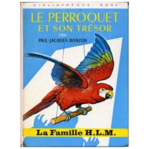 Le perroquet et son trésor, by  Paul-Jacques BONZON  Hachette  Bibliothèque rose Dépôt légal 1971 - 1975
