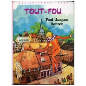 Tout-Fou, by  Paul Jacques BONZON Hachette Bibliothèque rose Dépôt légal  1972