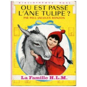 Où est passé l'âne tulipe, by  Paul-Jacques BONZON Hachette  Bibliothèque rose Dépôt légal 1973
