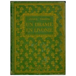 Un drame en Livonie, by Jules VERNE LIBRAIRIE HACHETTE Nouvelle Bibliothèque d'éducation et de récréation 9-23