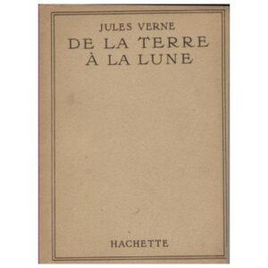 De la terre à la lune, by Jules VERNE Hachette Bibliothèque de la jeunese 1950