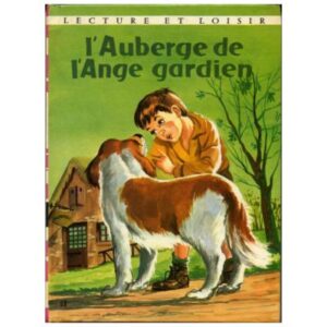 L'Auberge de l'Ange gardien, by Comtesse de SEGUR Librairie Charpentier Lecture et Loisir n° 139  Dépôt légal 1966