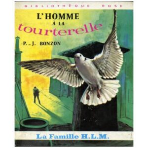 L'homme à la tourterelle, by  Paul-Jacques BONZON Hachette  Bibliothèque rose Dépôt légal  1972