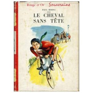 Le cheval sans tête, by Paul BERNA Editions G.P. PARIS  Bibliothèque rouge et or  Souveraine Dépôt légal  1961