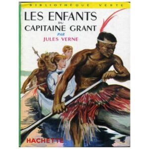 Les enfants du Capitaine GRANT Tome I et II by Jules VERNE Hachette Bibliothèque verte n° XII Dépôt légal 1969