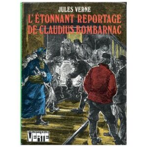 L'étonnant reportage de Claudius BOMBARNAC by Jules VERNE Hachette Bibliothèque VERTE Dépôt légal 1976