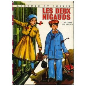 Les deux nigauds, by Comtesse de SEGUR Librairie Charpentier Lecture et Loisir n° 185 Dépôt légal 1973
