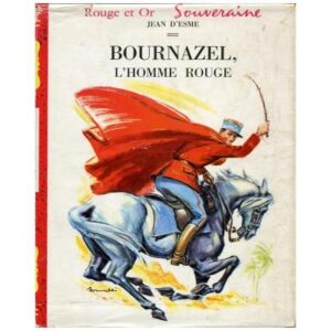 BOURNAZEL l'Homme rouge, by Jean d'ESME Editions G.P. Paris Bibliothèque Rouge et Or Souveraine  1959