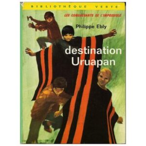 destination Uruapan, by  Philippe EBLY Edition Hachette Bibliothèque verte Dépôt légal 1971