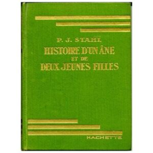 Histoire d'un âne et de deux jeunes filles by P.-J.  STAHL  Hachette 1935