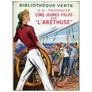 Cinq jeunes filles sur l'Aréthuse, by Georges GUSTAVE - TOUDOUZE Hachette Bibliohèque verte 1954