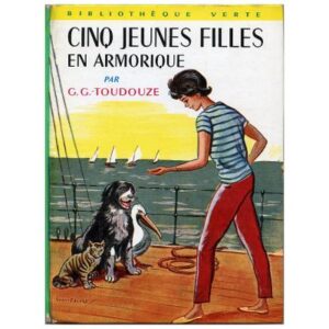 Cinq jeunes filles en Armorique, by Georges GUSTAVE - TOUDOUZE    Hachette Bibliohèque verte n° 217   Dép. lég. 62