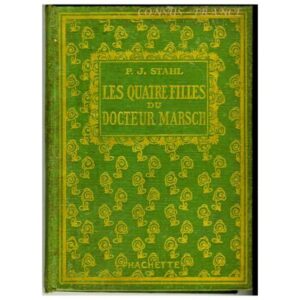 Les quatre filles du Docteur MARSCH  P.-J.  STAHL   Librairie Hachette Bibliothèque verte  Nouvelle Bibliothèque d'éducation et de récréation