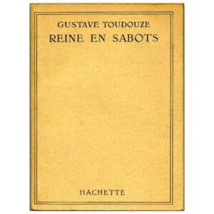 Reine en sabots, by Georges GUSTAVE - TOUDOUZE Hachette Bibliothèque de la Jeunesse 1968