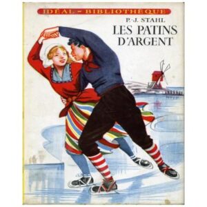 Les patins d'argent by M. MAPES DODGE adapté de l'anglais par P.-J.  STAHL  Hachette Idéal-Bibliothèque n° 96 Dépôt légal 1956