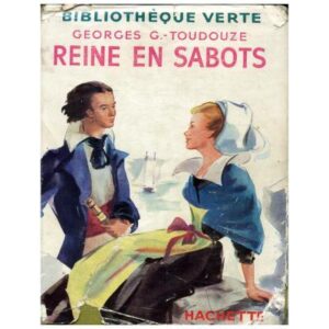 Reine en sabots, by Georges GUSTAVE - TOUDOUZE Hachette Bibliothèque verte  1953