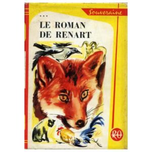 Le roman de Renart, adaptation  Paul BERNA Editions G. P. Paris Bibliothèque rouge et or  souveraine Dépôt légal  1963