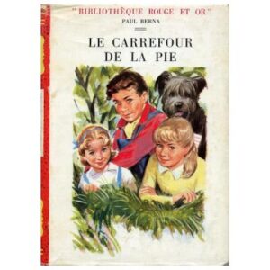 Le carrefour de la pie, by Paul BERNA Editions G. P. PARIS Bibliothèque Rouge et Or   Mars 1957