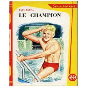 Le champion, by Paul BERNA Editions G. P. PARIS Bibliothèque Rouge et Or Souveraine 593 Janvier 1960
