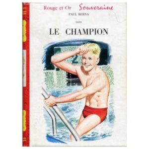 Le champion, by Paul BERNA Editions G. P. PARIS Bibliothèque Rouge et Or Souveraine Janvier 1960