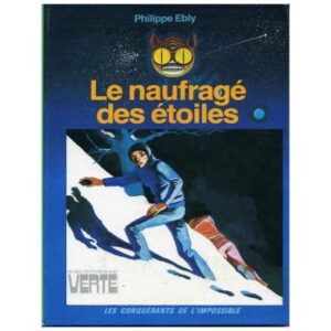 Le naufragé des étoiles, by  Philippe EBLY Hachette Bibliothèque VERTE Dépôt légal 1980