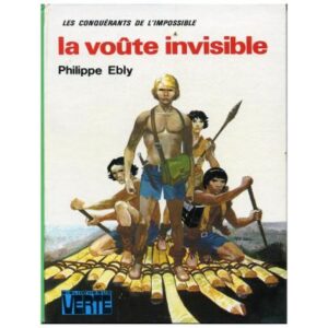 la voûte invisible, by  Philippe EBLY Hachette Bibliothèque VERTE  Dépôt légal 1978
