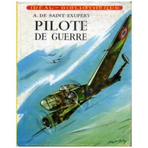 PILOTE de guerre, by Antoine de SAINT-EXUPERY Hachette Ideal Bibliothèque  Dépôt légal 1958