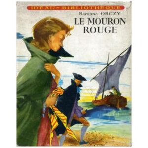 Le Mouron Rouge, by Baronne ORCZY  Hachette Idéal-Bibliothèque Dépôt légal 1958