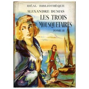 Les trois mousquetaires : Tome II by Alexandre DUMAS Hachette Idéal-bibliothèque Dépôt légal 1951