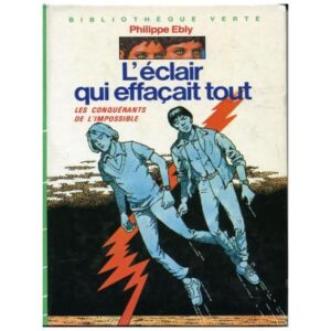 L'éclair qui effaçait tout by  Philippe EBLY Hachette Bibliothèque verte Dépôt légal 1984