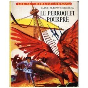 Le perroquet pourpre by  Marie MOROIX  Hachette Idéal-bibliothèque Dépôt légal 1955
