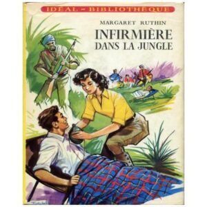 Infirmière dans la jungle by Margaret RUTHIN  Hachette Idéal-Bibliothèque Dépôt légal 1958